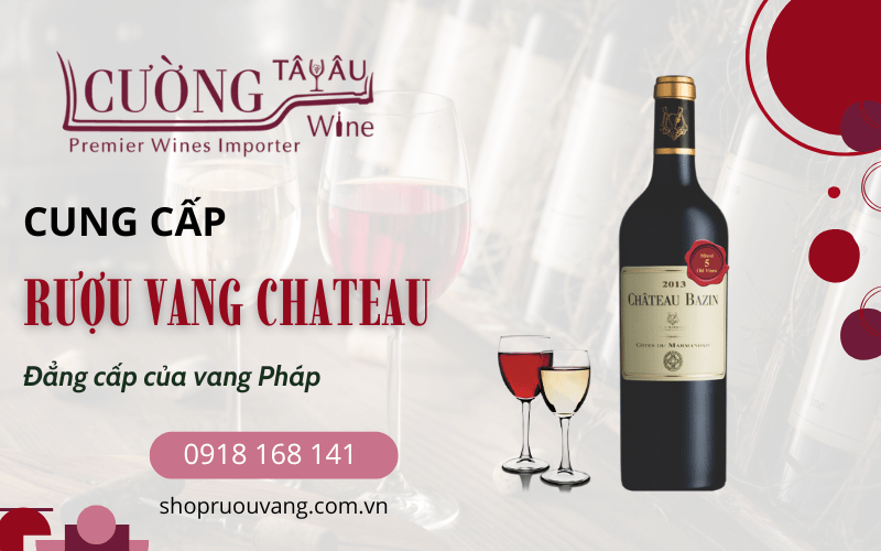 Rượu vang Chateau – Biểu tượng đẳng cấp của vang Pháp 